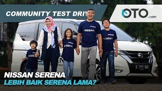 Nissan Serena | Community Test Drive | Lebih Baik Serena Lama? | OTO.com