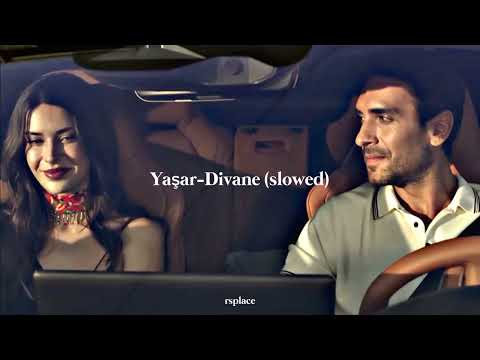 Yaşar-Divane (slowed) ~𝑹.
