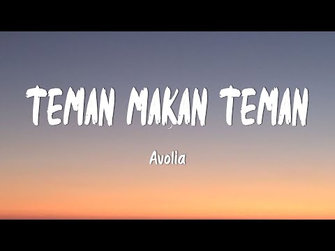 Avolia - Teman Makan Teman (Lirik Lagu)