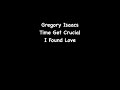 Gregory Isaacs - Time Get Crucial