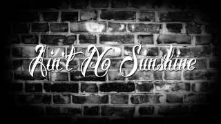 Villejam - Ain&#39;t No Sunshine
