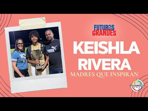 Futuros Grandes: Madres Que Inspiran 💐⚾ | Keishla Rivera | Puerto Rico🇵🇷
