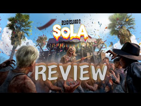 SOLA DLC REVIEW - DEAD ISLAND 2