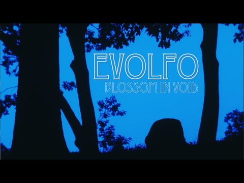 Evolfo - Blossom in Void {Official Video}