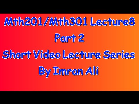 Math201/Math301 short lecture 8 part2| Mth201/Mth301 short Lecture 8 part2 by Imran Ali
