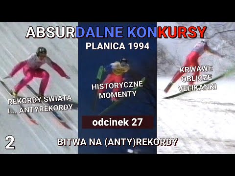 BITWA NA (ANTY)REKORDY - Planica 1994 - Absurdalne Konkursy #27