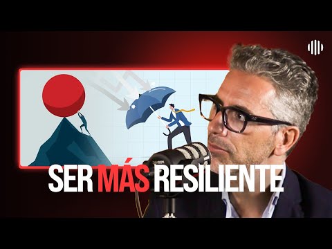 Resiliencia: 11 Hábitos para ser Fuerte Emocionalmente (Neuropsicólogo)
