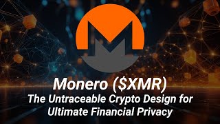 Monero ($XMR) - The Untraceable Crypto Designed for Ultimate Financial Privacy