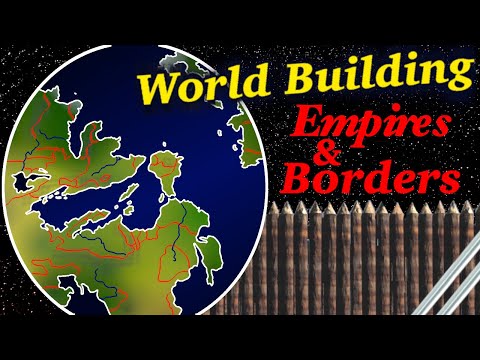 World Building: Empires, Borders, & Maps