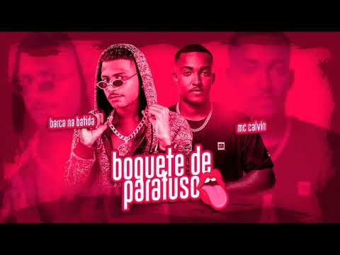 BARCA NA BATIDA , MC CALVIN - BOQUETE DE PARAFUSO - #bregafunk24por48