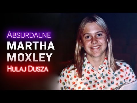 Absurdalne / Martha Moxley - w świecie elit i bogactwa / HULAJ DUSZA HISTORIE KRYMINALNE