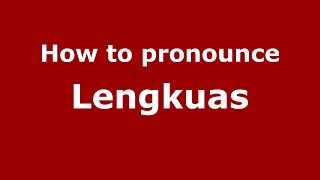 How to pronounce Lengkuas