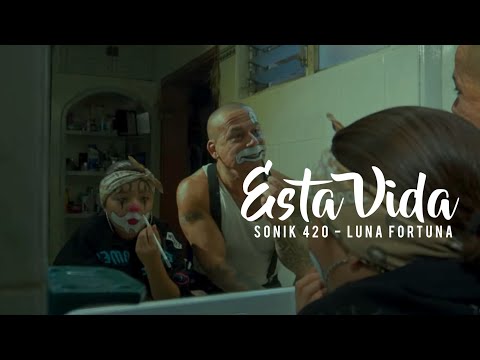 LUNA FORTUNA & SONIK 420 - ESTA VIDA (Video Oficial)