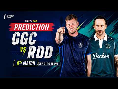 ETPL 2026: GGC vs RDD Analysis | 9th Match | Who Will Win?