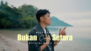 Download lagu BUKAN CINTA SETARA - Rizky Teng ( MV) mp3 Download lagu BUKAN CINTA SETARA - Rizky Teng ( MV) mp3