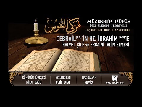 122- Müzekkin Nüfus - Hz. Cebrail'in Hz. İbrahim'e Halvet, Çile ve Erbaini Talim Etmesi