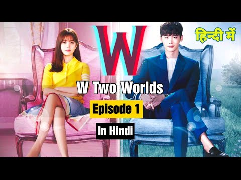 W Two Worlds(हिन्दी में) Episode 1 Explained In Hindi / When Cartoon Character Became A Real Person