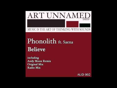 Phonolith  ft. Saena - Believe (Andy Moon Mix)