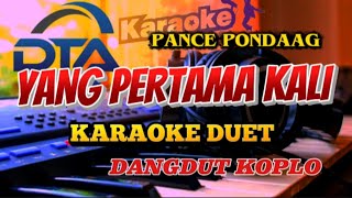 Download lagu YANG PERTAMA KALI  KARAOKE DUET TANPA VOKAL ( PANCE PONDAAG ) DANGDUT KOPLO #lagukenangan  mp3