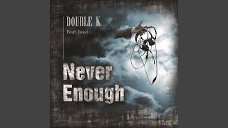 Never enough (feat. Jessi)