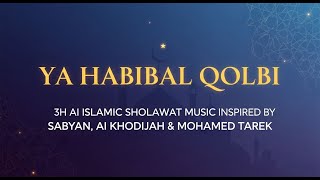 Download lagu YA HABIBAL QOLBI | 3H AI ISLAMIC SHOLAWAT MUSIC INSPIRED BY SABYAN, AI KHODIJAH & MOHAMED TAREK mp3 Download lagu YA HABIBAL QOLBI | 3H AI ISLAMIC SHOLAWAT MUSIC INSPIRED BY SABYAN, AI KHODIJAH & MOHAMED TAREK mp3