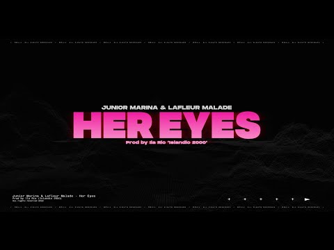 Junior Marina & Lafleur Malade - Her Eyes (Official Lyric Video)