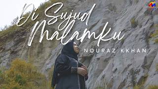 Download lagu Nouraz Kkhan - Di Sujud Malamku mp3