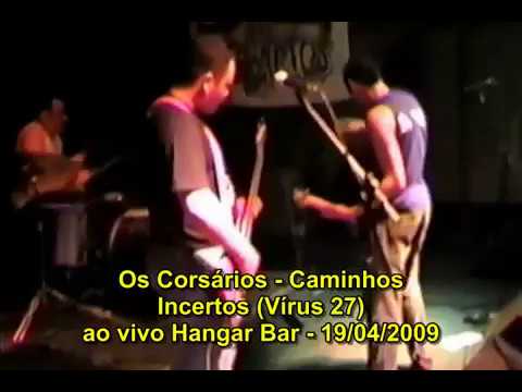 Os Corsários - Caminhos Incertos (Vírus 27) 19/04/2009 - Hangar Bar, Curitiba