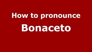 How to pronounce Bonaceto