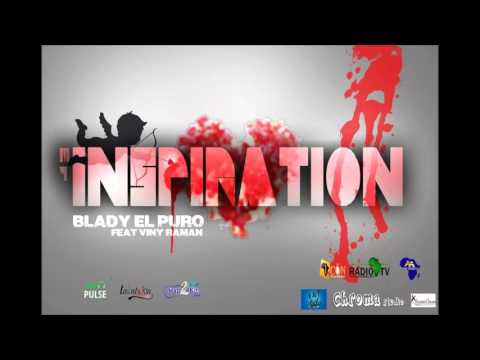 Blady El Puro Feat Viny Raman My Inspiration