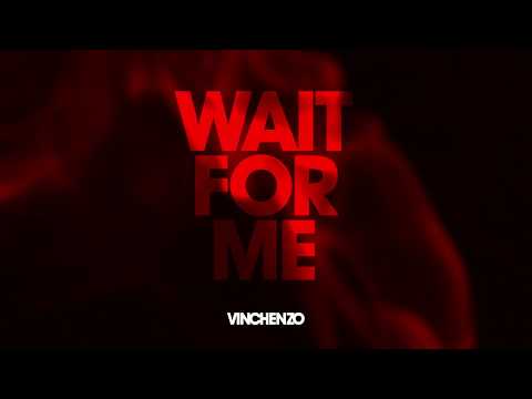 Vinchenzo - Wait For Me (officiële lyric video)