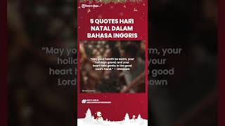 Ini 5 Quotes yang Cocok untuk Sambut Hari Natal, Cocok Dibagikan di Sosial Mediamu
