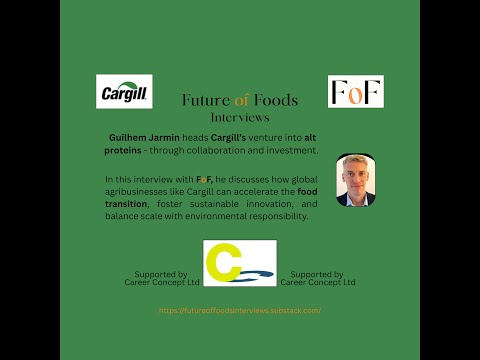 Investing Into Alt Proteins - How Cargill is Shifting the Dial for Agribusinesses.