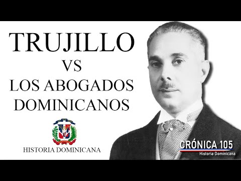 Rafael Leonidas Trujillo VS Abogados dominicanos #historiadominicana