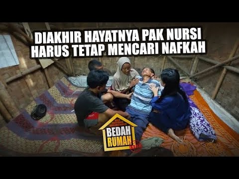 BEDAH RUMAH EPISODE 201 -  Diakhir Hayatnya Pak Nursi Harus Tetap Mencari Nafkah Demi Keluarganya!