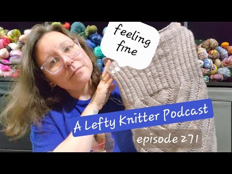 A Lefty Knitter Podcast - Episode 271