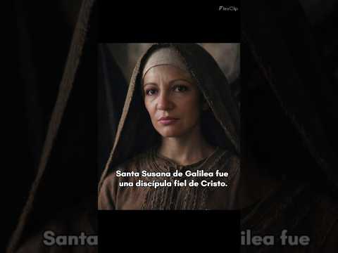 ❤️¡Conoce la vida de Santa Susana de Galilea!❤️