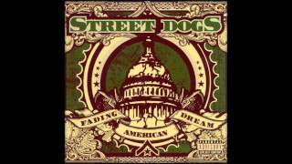 Street Dogs - Tobes Got a Drinking Problem