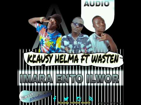 Imara ento ilwor(official audio) ~~-© Klausy Helma ft Wasten