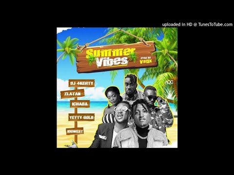 DJ 4kerty ft. Zlatan, Ichaba, Idowest & Yetty Gold  — Summer Vibes (Official Audio)