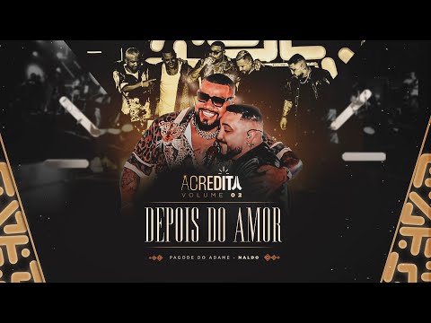Pagode do Adame, Naldo Benny - Depois do Amor I Acredita
