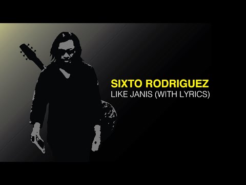 SIXTO RODRIGUEZ - LIKE JANIS (WITH LYRICS)