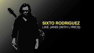 SIXTO RODRIGUEZ - LIKE JANIS (WITH LYRICS)
