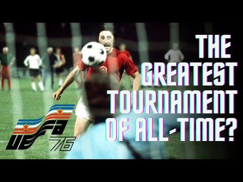 The GREATEST Football Tournament of ALL-TIME! Euro 1976