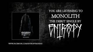 Entropy - Monolith [Debut Single]