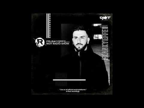 RRS072 - Frankyeffe pres Riot Radio Show - Frankyeffe studio mix recorded in Rome