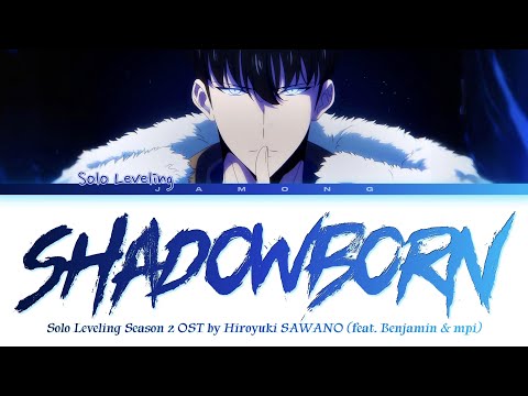 Solo Leveling Season 2 - OST FULL "SHADOWBORN" by Hiroyuki Sawano (feat. Benjamin & mpi) (Lyrics)