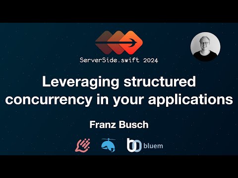 Leveraging structured concurrency in your applications - Franz Busch