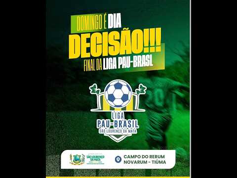 FINAL DA LIGA PAU-BRASIL SÉRIE A