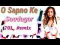 O Sapno Ke Saudagar Old Songs New Dj Remix 2018